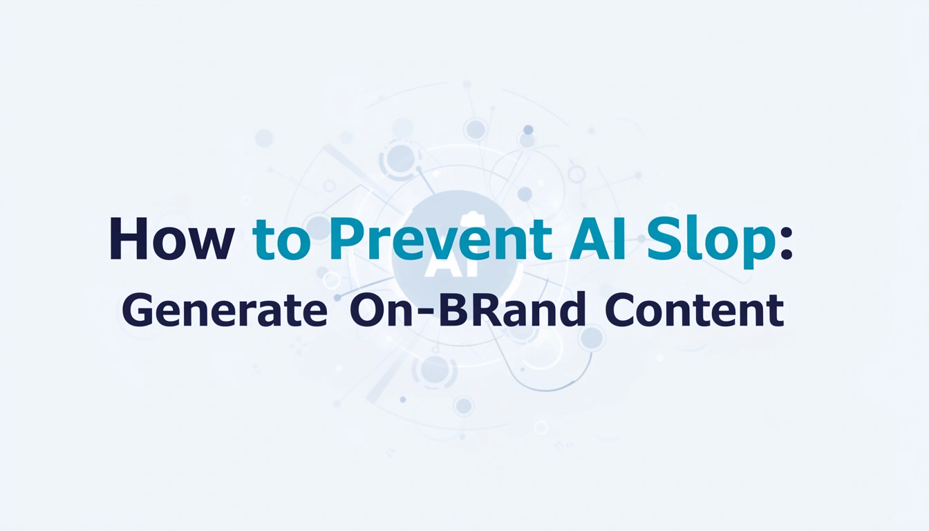 How to Prevent AI Slop: Generate On-Brand Content